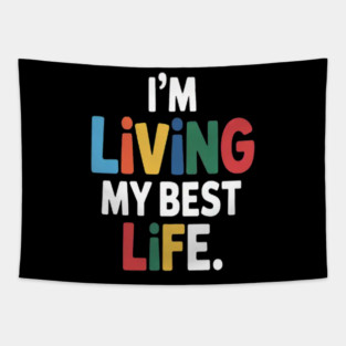 I'm Living My Best Life Tapestry