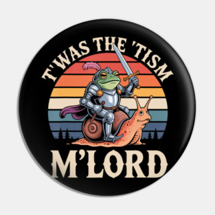 T'was The 'Tism M'lord Autism Medieval Knight Frog Funny Pin
