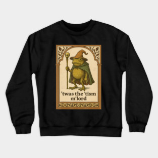 Twas The 'Tism M'lord Funny Wizard Frog Autism Crewneck Sweatshirt