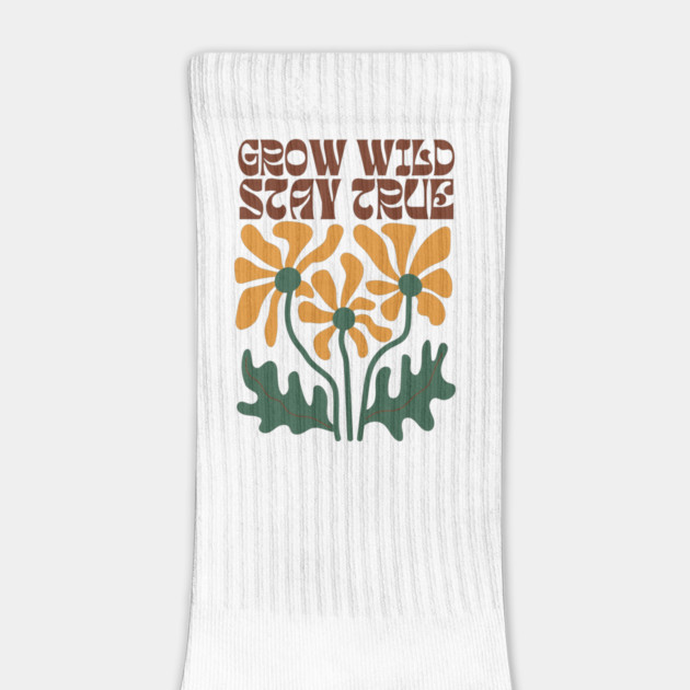Grow Wild Stay True by Designed By Marty