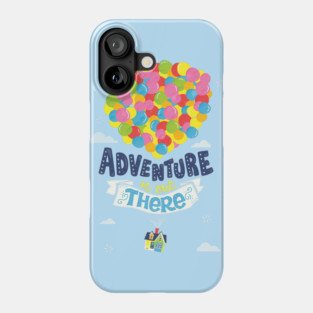 Adventure is out there Phone Case