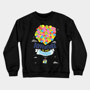 Adventure is out there Crewneck Sweatshirt