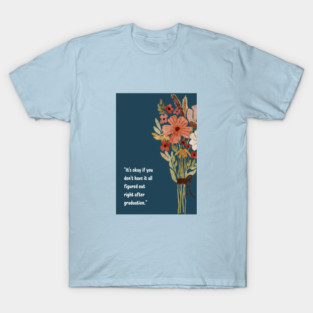 graduation quote T-Shirt