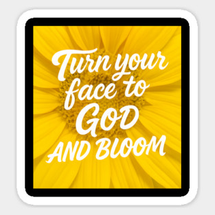 Turn Your Face To God And Bloom Christian Magnet