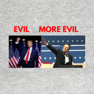 Evil more evil T-Shirt