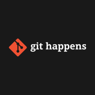 Git Happens T-Shirt – Developer Life, One Commit at a Time T-Shirt