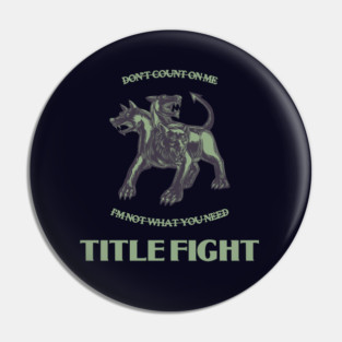 'LIAR'S LOVE' TITLE FIGHT BAND CERBERUS Pin
