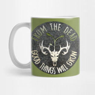 From The Dead Good Things Will Grow Mug