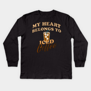 My Heart Belongs to Iced Coffee – Funny Coffee Lover Design Kids Long Sleeve T-Shirt