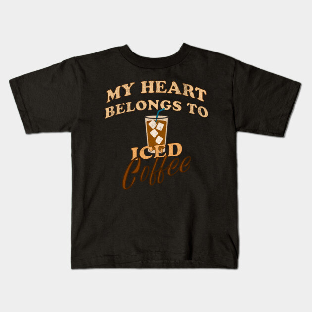 My Heart Belongs to Iced Coffee – Funny Coffee Lover Design Kids T-Shirt by DonWillisJrArt
