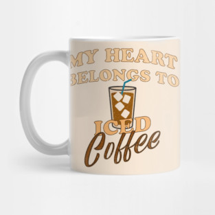 My Heart Belongs to Iced Coffee – Funny Coffee Lover Design Mug