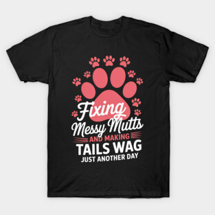 Dog Grooming Humor Funny Dog Groomer Pet Groomer T-Shirt