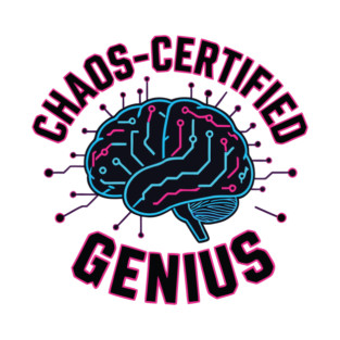 Chaos Certified Genius T-Shirt