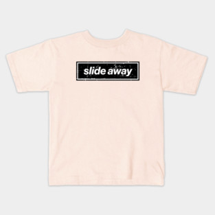 Slide Away - The Mancunian Indie Anthem Kids T-Shirt