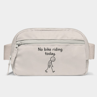 No-Bike-Riding-Today Bag