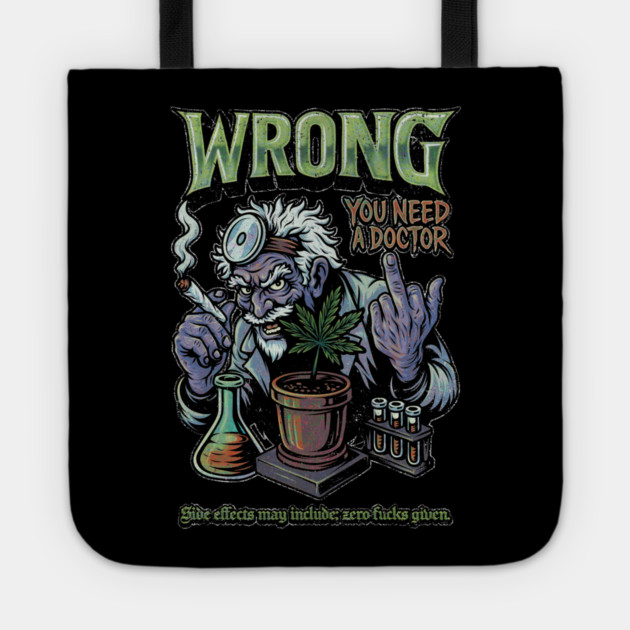 You Need a Doctor - Retro Weed Meme Tote by Wrongteeshirt