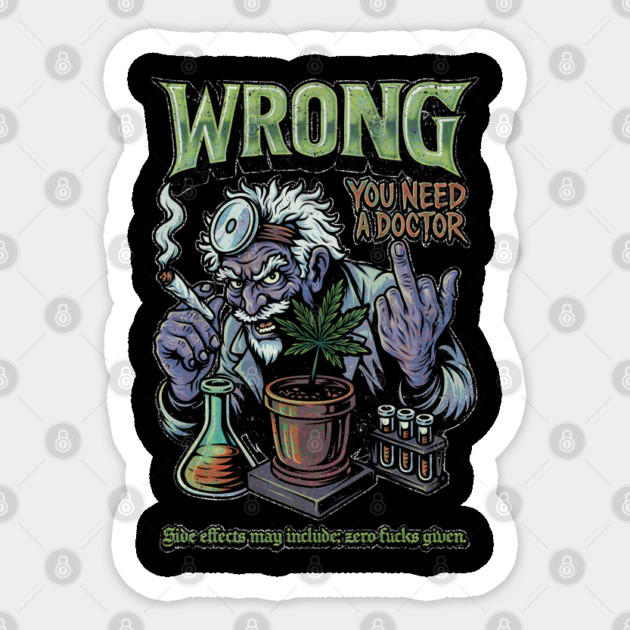 You Need a Doctor - Retro Weed Meme Sticker by Wrong