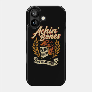 Achin' Bones Son of Arthritis Biker Grandpa Motorcycle Humor Phone Case