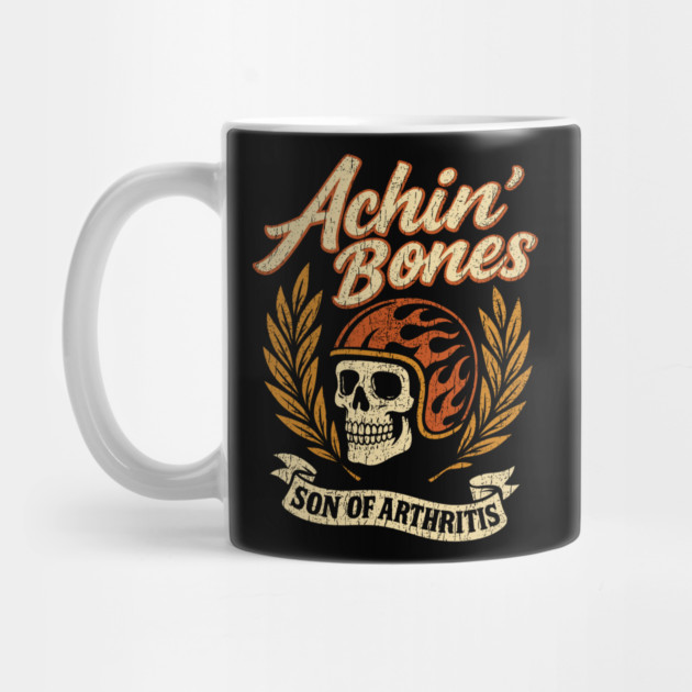 Achin' Bones Son of Arthritis Biker Grandpa Motorcycle Humor by Anticorporati