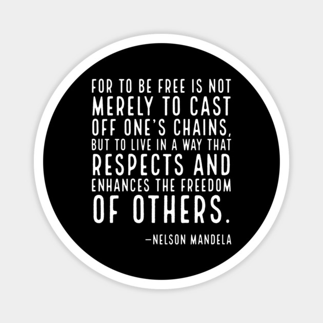 To Be Free,Nelson Mandela Quote, Black History Magnet by UrbanLifeApparel