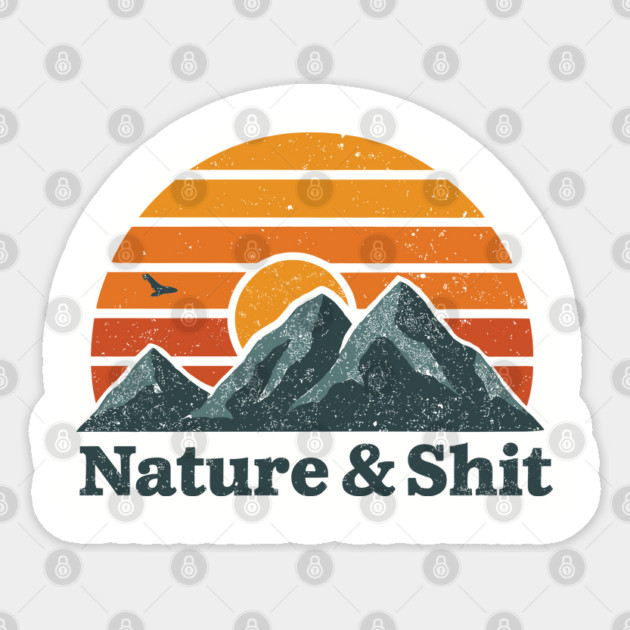 Nature & Shit Cheeky Outdoors Camping Humor Sticker by Anticorporati