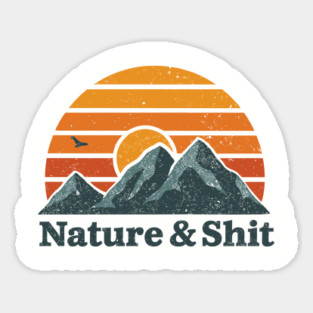 Nature & Shit Cheeky Outdoors Camping Humor Magnet