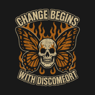 Change Begins With Discomfort Inspirational Quote T-Shirt