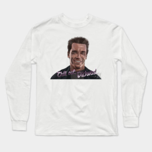 T2: Chill Out, Dickwad Long Sleeve T-Shirt