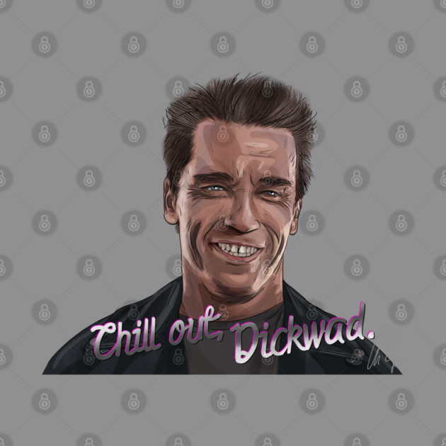 T2: Chill Out, Dickwad by 51Deesigns