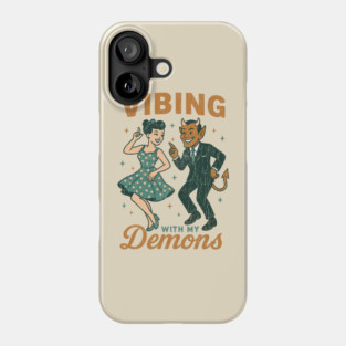 Vibing With My Demons Dark Humor Mental Health Sarcasm Phone Case