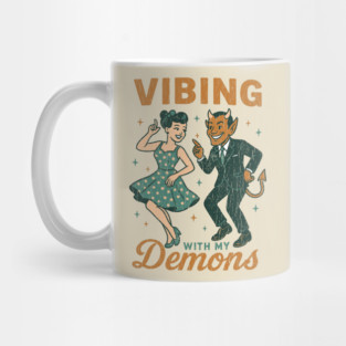 Vibing With My Demons Dark Humor Mental Health Sarcasm Mug