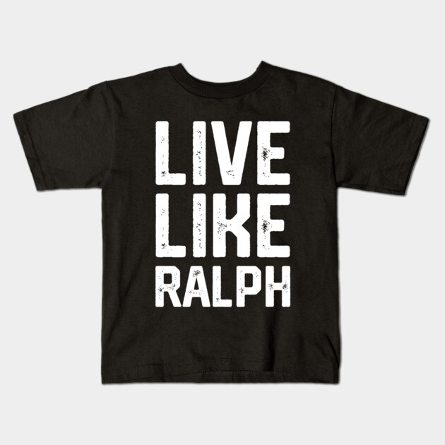 Live Like Ralph Kids T-Shirt by Litehouse Tees