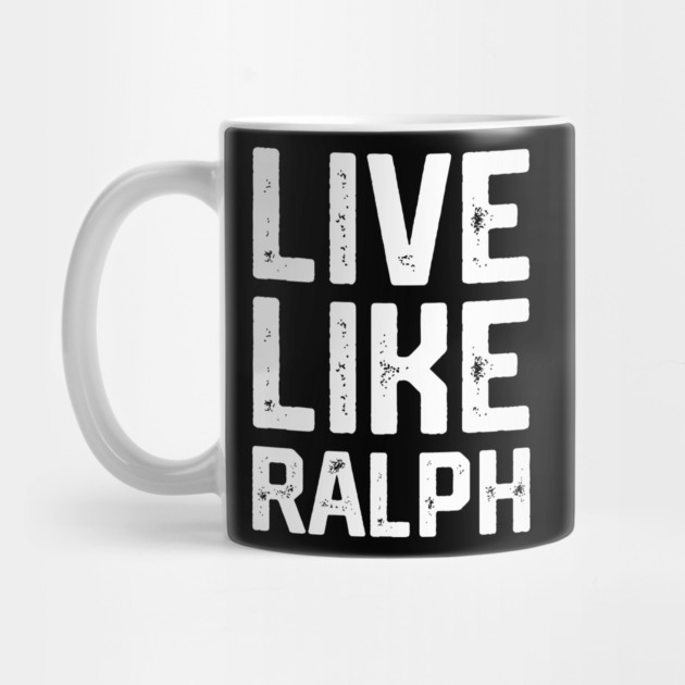Live Like Ralph by Litehouse Tees