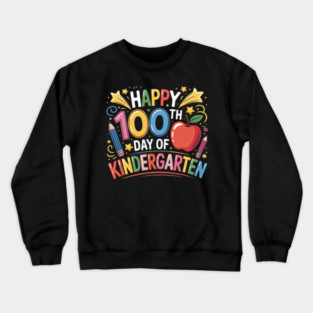 Happy 100th Day of Kindergarten School Teacher Gifts Crewneck Sweatshirt