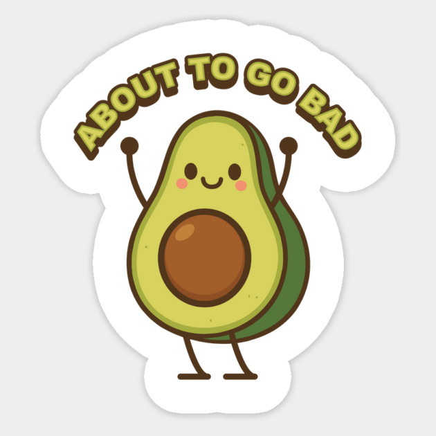 About to Go Bad Sticker by stayfrostybro