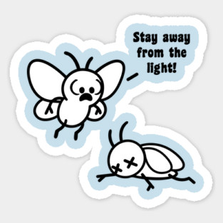 Stay Away from the Light Sticker