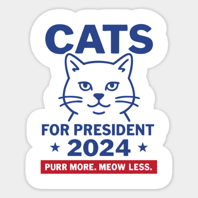 Cats for President 2024 Sticker by stayfrostybro