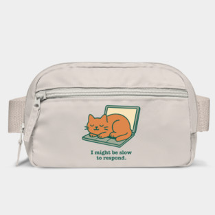 I Might Be Slow to Respond Bag