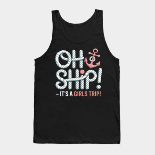 Ship A Girls Trip Girlfriends Engagement Cruising Boat Tank Top