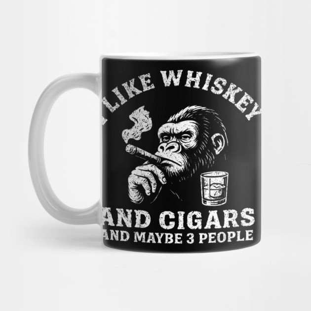 I Like Whiskey And Cigars And Maybe 3 People Badass Vibe by Anticorporati