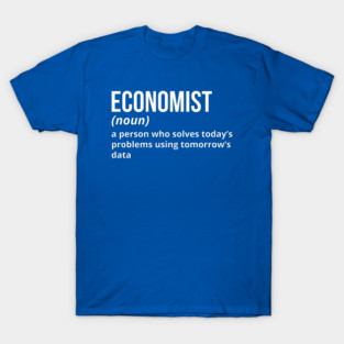 Economist - Funny Definition (2) T-Shirt