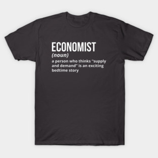 Economist - Funny Definition (5) T-Shirt