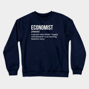 Economist - Funny Definition (5) Crewneck Sweatshirt
