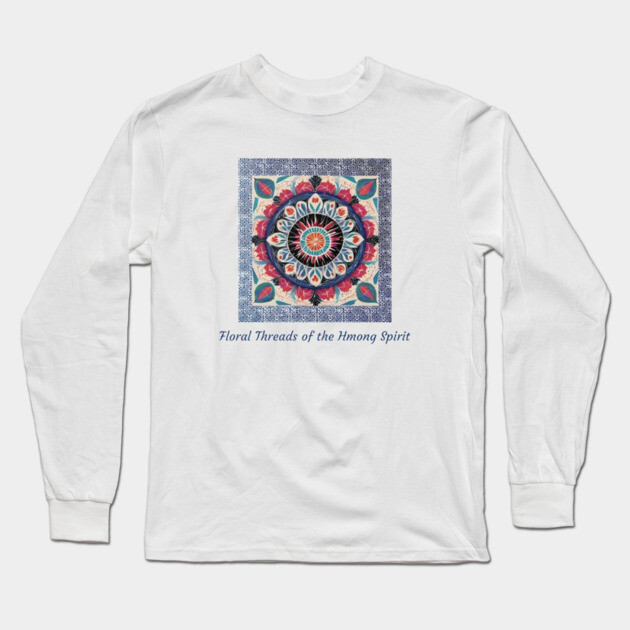 Floral Threads of the Hmong Spirit – Mandala-Inspired Cultural Harmony Long Sleeve T-Shirt by Pimcolle