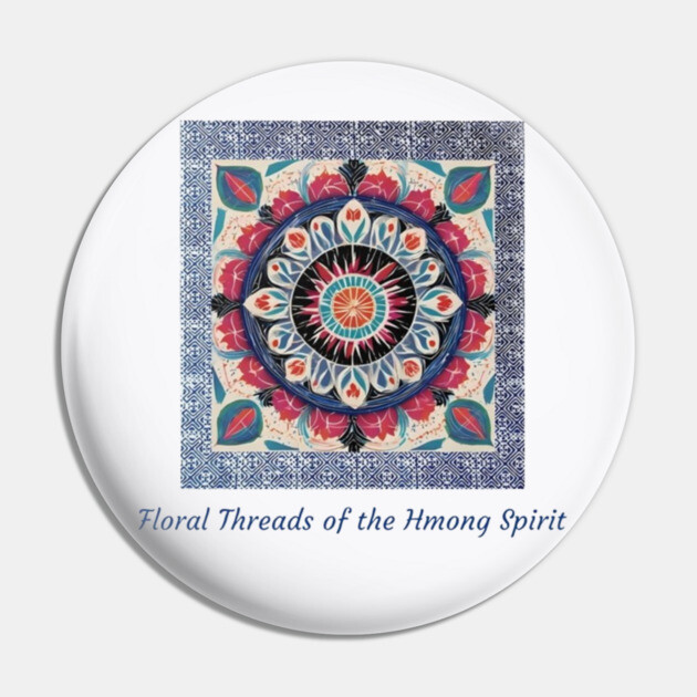 Floral Threads of the Hmong Spirit – Mandala-Inspired Cultural Harmony Pin by Pimcolle