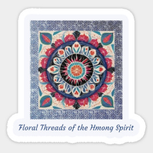 Floral Threads of the Hmong Spirit – Mandala-Inspired Cultural Harmony Sticker