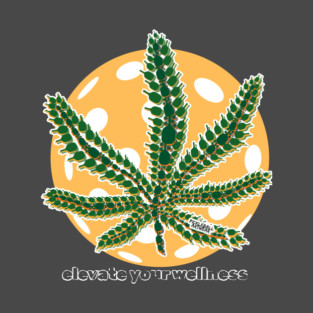 Elevate your Wellness, Cannabis and Pickleball T-Shirt