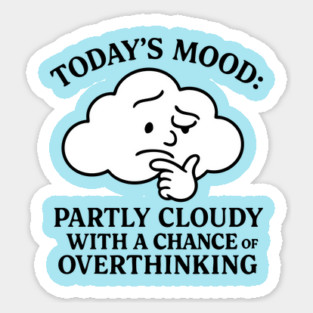 Partly Cloudy with a Chance of Overthinking Magnet