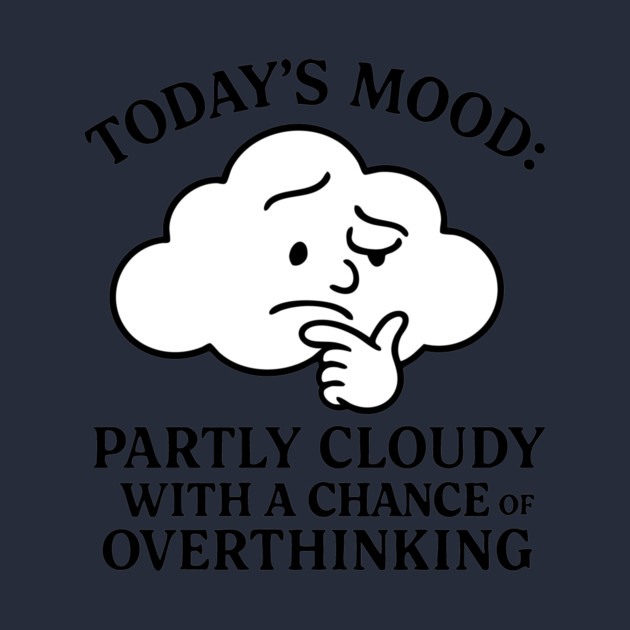 Partly Cloudy with a Chance of Overthinking by stayfrostybro