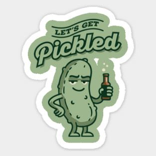 Let’s Get Pickled Sticker